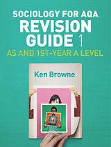 eBook (epub) Sociology for AQA Revision Guide 1: AS and 1st-Year A Level de Ken Browne