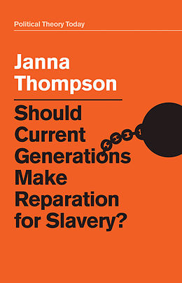 eBook (epub) Should Current Generations Make Reparation for Slavery? de Janna Thompson