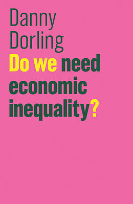 eBook (epub) Do We Need Economic Inequality? de Danny Dorling