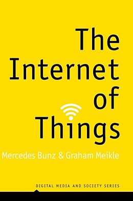 Fester Einband The Internet of Things von Mercedes Bunz, Graham Meikle