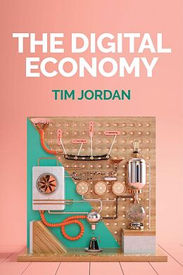 E-Book (epub) The Digital Economy von Tim Jordan