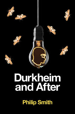 E-Book (epub) Durkheim and After von Philip Smith