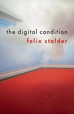 E-Book (pdf) The Digital Condition von Felix Stalder