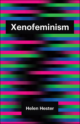 E-Book (epub) Xenofeminism von Helen Hester