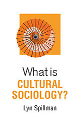 eBook (epub) What is Cultural Sociology? de Lyn Spillman