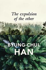 Couverture cartonnée The Expulsion of the Other de Byung-Chul Han