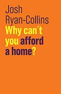 E-Book (epub) Why Can't You Afford a Home? von Josh Ryan-Collins