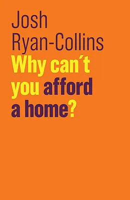 E-Book (epub) Why Can't You Afford a Home? von Josh Ryan-Collins