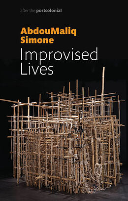 Couverture cartonnée Improvised Lives de Abdoumaliq Simone