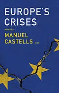 E-Book (epub) Europe's Crises von Manuel Castells, Olivier Bouin, Joao Caraça