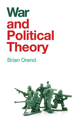 eBook (epub) War and Political Theory de Brian Orend