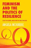 E-Book (epub) Feminism and the Politics of 'Resilience' von Angela McRobbie