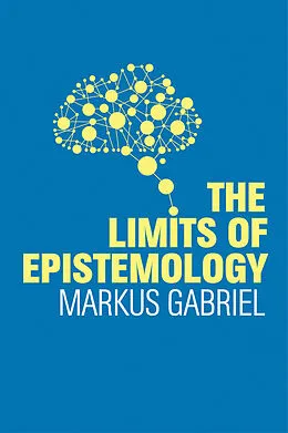 E-Book (pdf) The Limits of Epistemology von Markus Gabriel