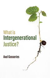 E-Book (epub) What is Intergenerational Justice? von Axel Gosseries