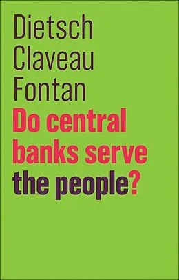 E-Book (epub) Do Central Banks Serve the People? von Peter Dietsch, François Claveau, Clément Fontan