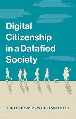 eBook (epub) Digital Citizenship in a Datafied Society de Arne Hintz, Lina Dencik, Karin Wahl-Jorgensen