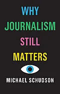 E-Book (epub) Why Journalism Still Matters von Michael Schudson