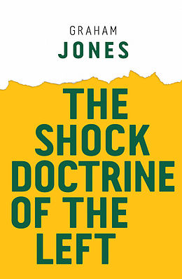 eBook (epub) Shock Doctrine of the Left de Graham Jones