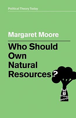 eBook (epub) Who Should Own Natural Resources? de Margaret Moore