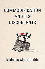 eBook (epub) Commodification and Its Discontents de Nicholas Abercrombie