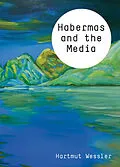 E-Book (pdf) Habermas and the Media von Hartmut Wessler
