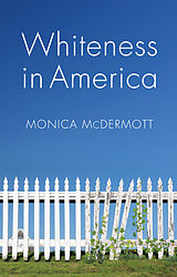 eBook (epub) Whiteness in America de Monica McDermott
