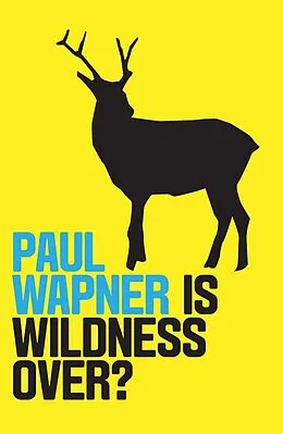 E-Book (epub) Is Wildness Over? von Paul Wapner
