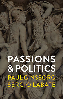 E-Book (pdf) Passions and Politics von Paul Ginsborg, Sergio Labate