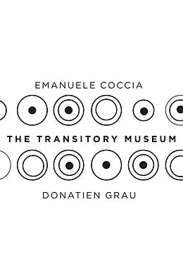 E-Book (epub) The Transitory Museum von Emanuele Coccia, Donatien Grau