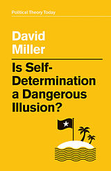 E-Book (epub) Is Self-Determination a Dangerous Illusion? von David Miller
