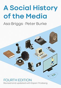 E-Book (epub) A Social History of the Media von Asa Briggs, Peter Burke, Espen Ytreberg