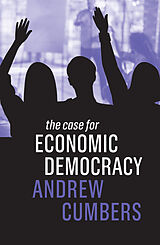 E-Book (epub) The Case for Economic Democracy von Andrew Cumbers