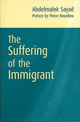 eBook (epub) Suffering of the Immigrant de Abdelmalek Sayad
