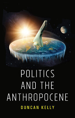 E-Book (epub) Politics and the Anthropocene von Duncan Kelly