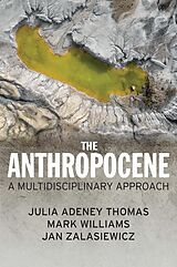 eBook (epub) The Anthropocene de Julia Adeney Thomas, Mark Williams, Jan Zalasiewicz