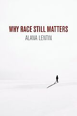 eBook (epub) Why Race Still Matters de Alana Lentin