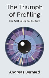 eBook (epub) The Triumph of Profiling de Andreas Bernard