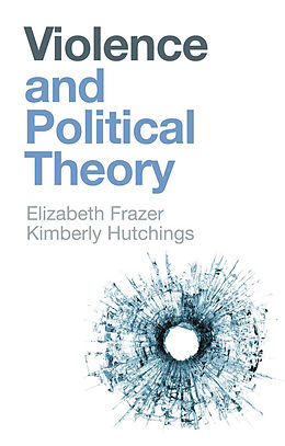 eBook (epub) Violence and Political Theory de Elizabeth Frazer, Kimberly Hutchings