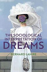 eBook (epub) The Sociological Interpretation of Dreams de Bernard Lahire