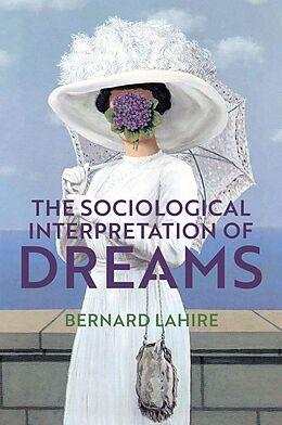 eBook (epub) The Sociological Interpretation of Dreams de Bernard Lahire