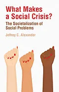 E-Book (epub) What Makes a Social Crisis? von Jeffrey C. Alexander