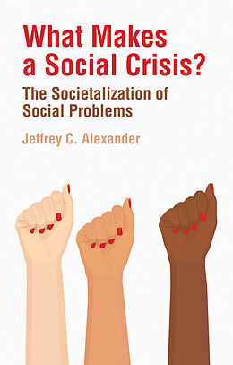 E-Book (epub) What Makes a Social Crisis? von Jeffrey C. Alexander