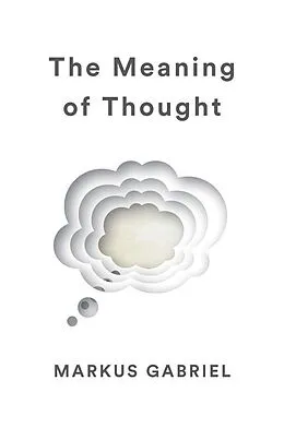 E-Book (epub) The Meaning of Thought von Markus Gabriel