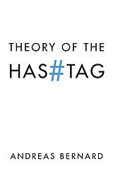 eBook (epub) Theory of the Hashtag de Andreas Bernard