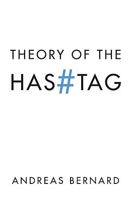 eBook (epub) Theory of the Hashtag de Andreas Bernard