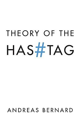 eBook (pdf) Theory of the Hashtag de Andreas Bernard