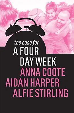 E-Book (epub) The Case for a Four Day Week von Anna Coote, Aidan Harper, Alfie Stirling