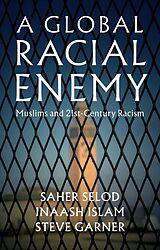 eBook (epub) A Global Racial Enemy de Saher Selod, Inaash Islam, Steve Garner