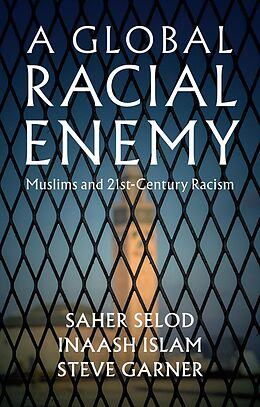 eBook (epub) A Global Racial Enemy de Saher Selod, Inaash Islam, Steve Garner