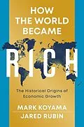 E-Book (epub) How the World Became Rich von Mark Koyama, Jared Rubin